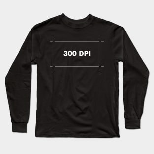 300 dpi Long Sleeve T-Shirt